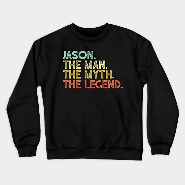 First Name JASON Man Myth Legend Fathers Day Gift Crewneck Sweatshirt by Harle